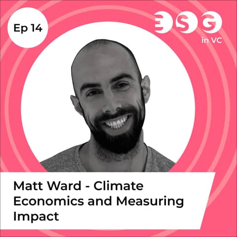 Ep 14 - Matt Ward – Climate Economics and Measuring Impact