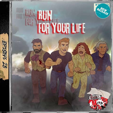 Ep. 28 - Run For Your Life