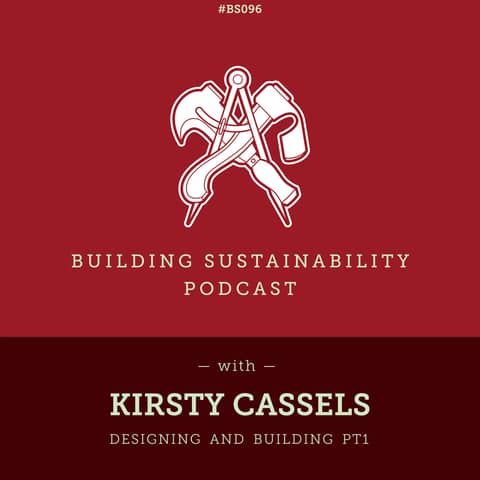 Designing and Building - Kirsty Cassels Pt1 - BS096