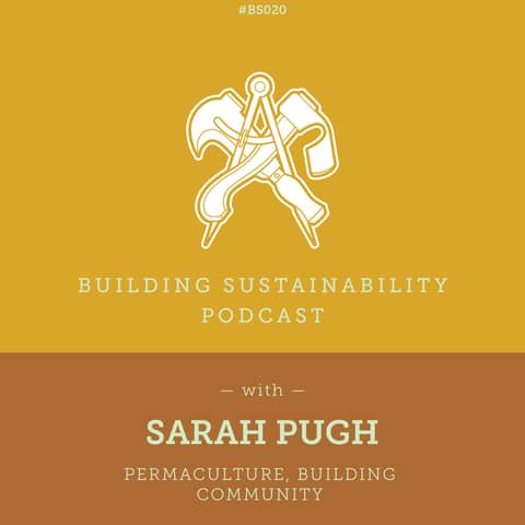 Permaculture, Building Community - Sarah Pugh - BS020