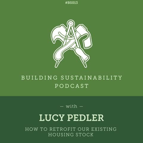 How to retrofit our existing housing stock - Lucy Pedler  - BS013