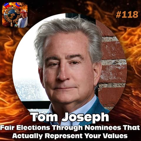 Tom Joseph - Fair Elections Through Nominees That Actually Represent Your Values