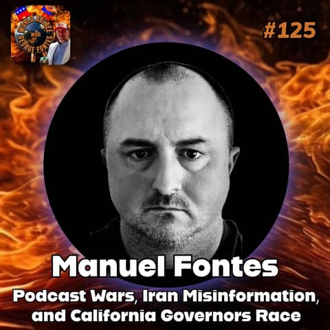 Manuel Fontes - Podcast Wars, Iran Misinformation, and California Governors Race