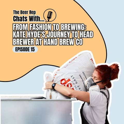 From Fashion to Brewing: Kate Hyde's Journey to Head Brewer at Hand Brew Co