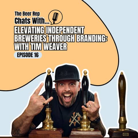 Elevating Independent Breweries Through Branding: With Tim Weaver