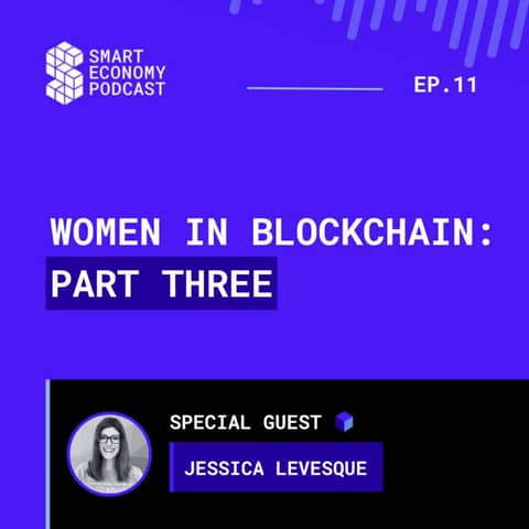 S1E11 - Jessica Levesque | Women in Blockchain - Part Three