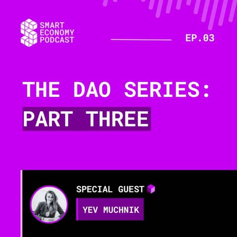 S1E3 - Yev Muchnik | The DAO Series - Part Three