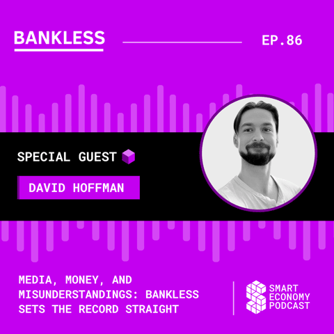 Media, Money, and Misunderstandings: Bankless Sets the Record Straight with David Hoffman