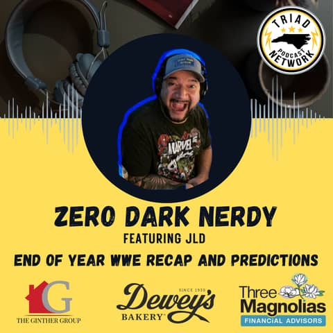 Zero Dark Nerdy - 2025 WWE Recap & End-of-Year Predictions with JLD