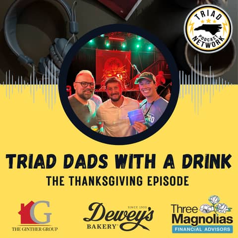 Triad Dads with a Drink - The Thanksgiving Episode