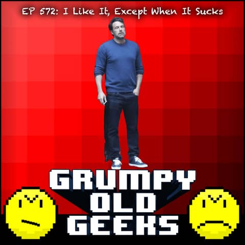 572: I Like It, Except When It Sucks