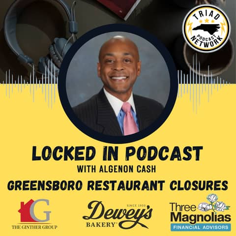 Locked In Podcast - What Greensboro Restaurant Closures Are Really Telling Us: A Conversation with Robbie Perkins
