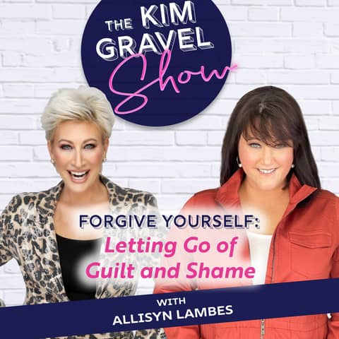 Forgive Yourself: Letting Go of Guilt and Shame with Allisyn Lambes