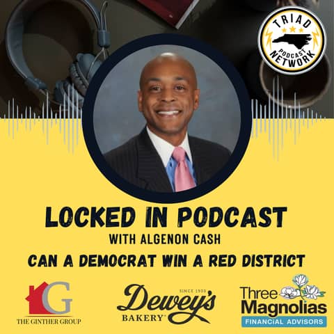 Locked In Podcast - Can a Democrat Win a Red District?