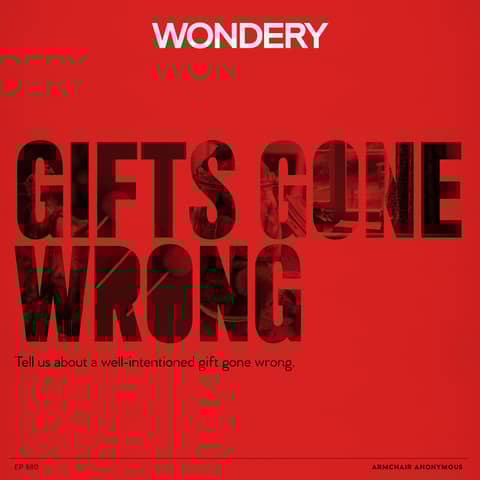 Armchair Anonymous: Gifts Gone Wrong