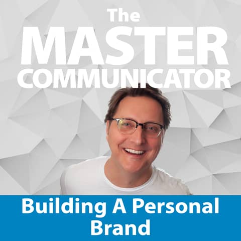 56: Building a Personal Brand through Communication