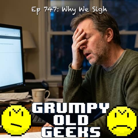 747: Why We Sigh