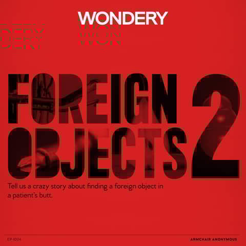 Armchair Anonymous: Foreign Object in Butt II