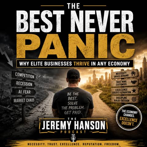 168 - “The Best Never Panic: Why Elite Businesses Thrive in Any Economy”