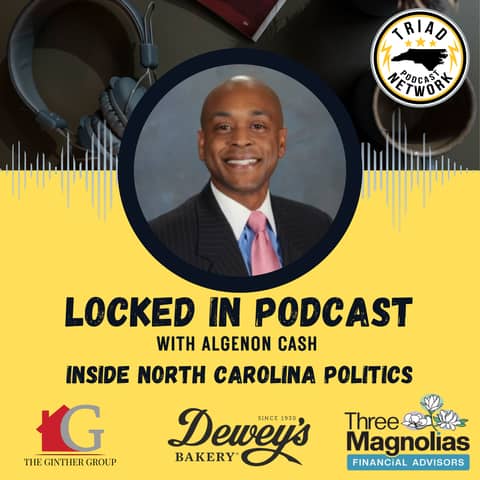 Locked In Podcast - Inside North Carolina Politics: What the Primaries Reveal About Midterm Elections
