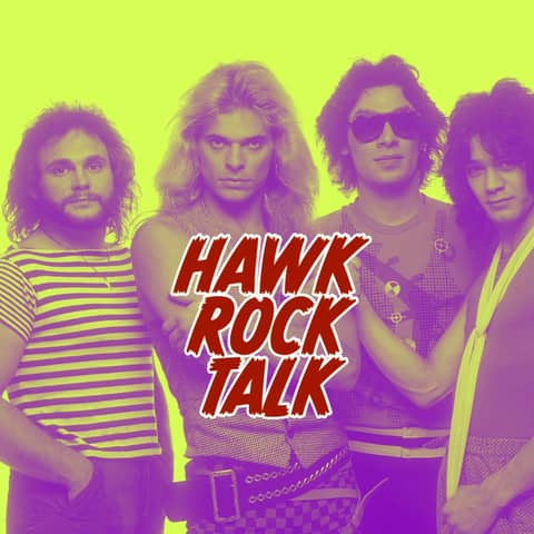 BONUS: HAWK ROCK TALK - VAN HALEN (ROTH ERA)