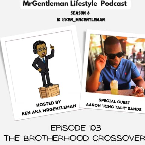 Episode 103 - The BrotherHood Crossover With Aaron "King Talk" Sands 10/9/2022