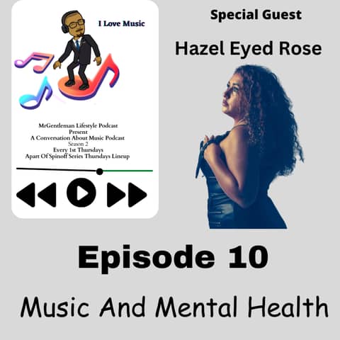 A Conversation About Music Podcast Episode 10 - Music And Mental Health With Hazel Eyed Rose 8/10/2023