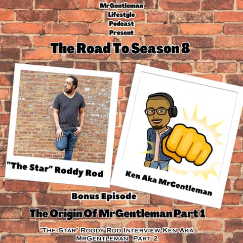 Bonus Episode - The Origin Of MrGentleman Part 1 (The Road To Season 8) 7/7/2024