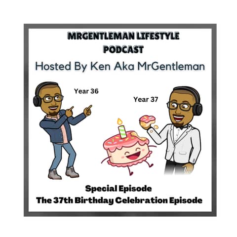 Special Episode - The 37th Birthday Celebration Episode 5/17/2024