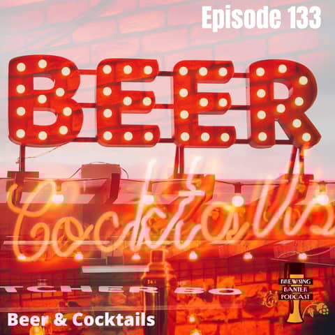 BBP 133 - Beers & Cocktails