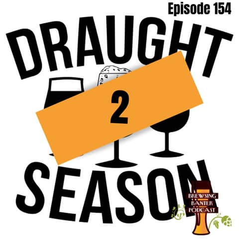 BBP 154 - Draught Season 2