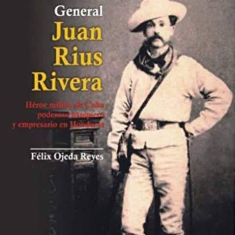 #36 Juan Rius Rivera: héroe militar puertorriqueño en Cuba; banquero exitoso en Honduras