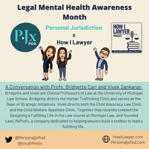 #065: Bridgette Carr and Vivek Sankaran - Designing a Fulfilling Life as a Lawyer (Mental Health Month Collaboration with Personal Jurisdiction Podcast)