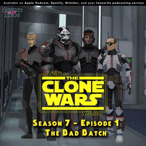 BONUS - The Geeks react to "Star Wars: Clone Wars" S07E01 - The Bad Batch