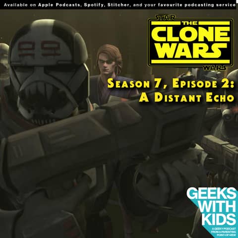 BONUS - The Geeks React to "Star Wars: Clone Wars" S07E02 - A Distant Echo