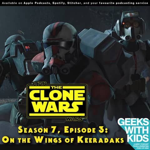 BONUS - The Geeks React to "Star Wars: Clone Wars" S07E03 - On the Wings of Keeradaks