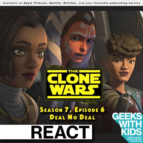 BONUS - The Geeks React to "Star Wars: Clone Wars" S07E06 - Deal No Deal