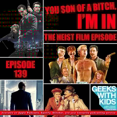 139 - You Son of a Bitch, I'm in - The Heist Film Episode