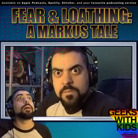 148 - Fear and Loathing: A Markus Tale