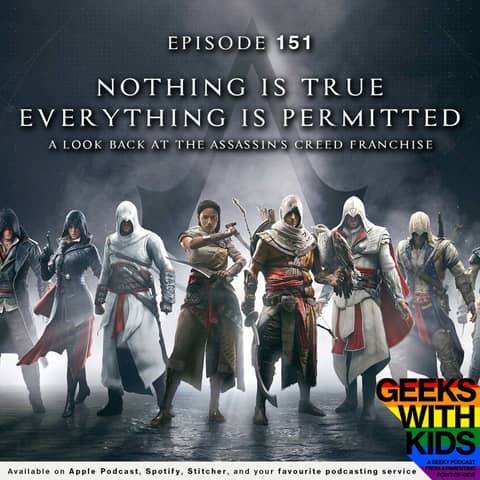 151 - Nothing is True, Everything is Permitted - A Look Back at the Assassin's Creed Franchise