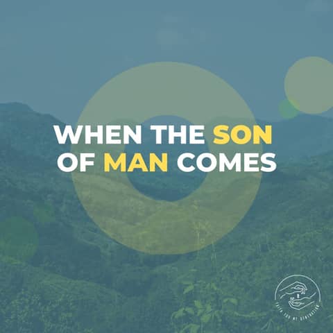When the Son of Man Comes