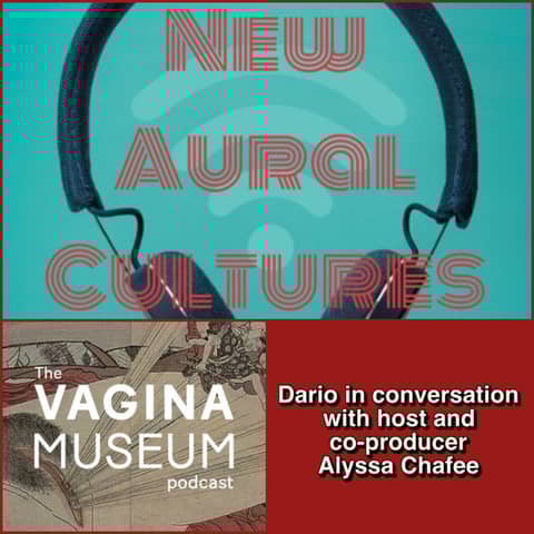 The Vagina Museum Podcast (w/host and co-producer Alyssa Chafee)