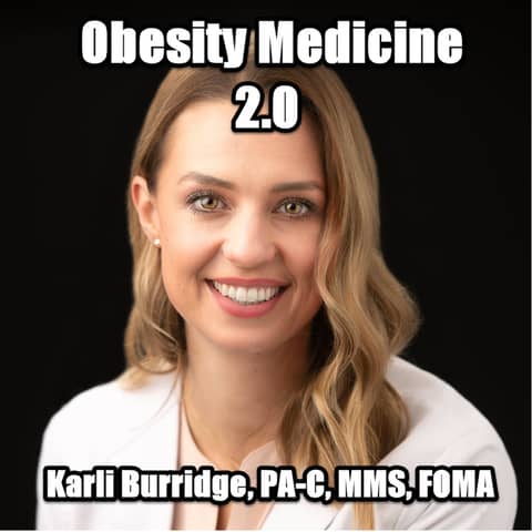 Obesity Medicine 2.0 with Karli Burridge