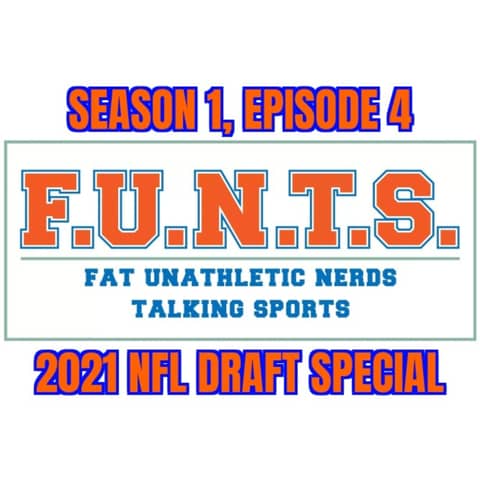 FUNTS NFL Draft Special (Episode 4 [4/29/2021])