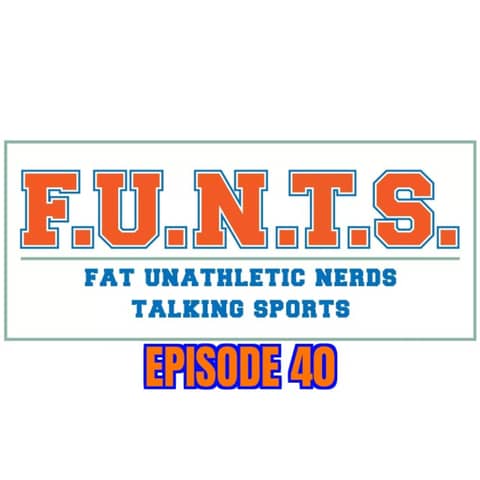 FUNTS 40 | Out of the Park 1! Non-Sports Episode