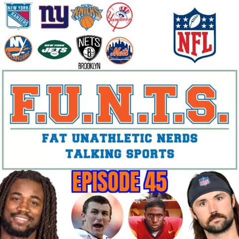 FUNTS 45 | Fan Submissions, NFL Preseason, Manziel and Bush