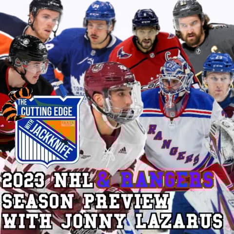 2023-24 NHL & New York Rangers Season Preview W/Jonny Lazarus | The Cutting Edge W/JackKnife