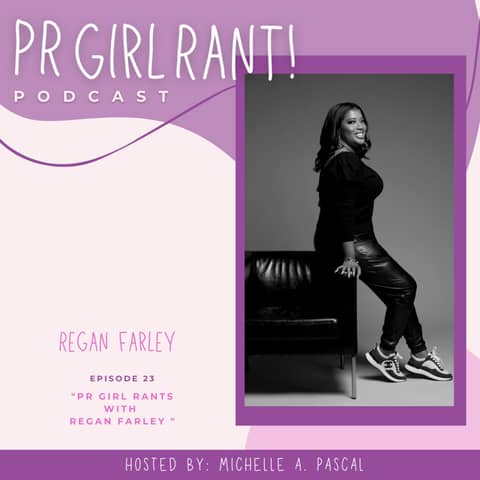 PR Girl Rants with Regan Farley
