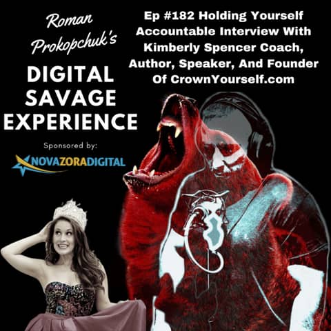 Ep #182 Holding Yourself Accountable Interview With Kimberly Spencer Coach, Author, Speaker, And Founder Of CrownYourself.com