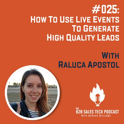 #025: How to Use Live Events to Generate High Quality Leads with Raluca Apostol